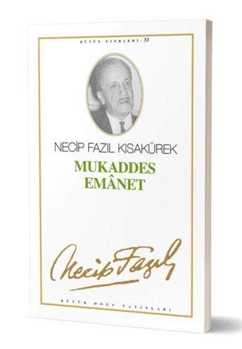 Mukaddes Emanet : 45 - Necip Fazıl Bütün Eserleri
