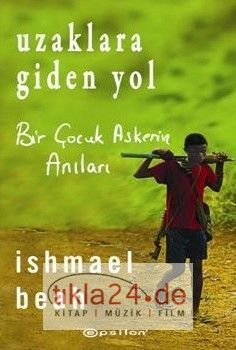 Uzaklara Giden Yol; Bir Cocuk Askerin Anilari