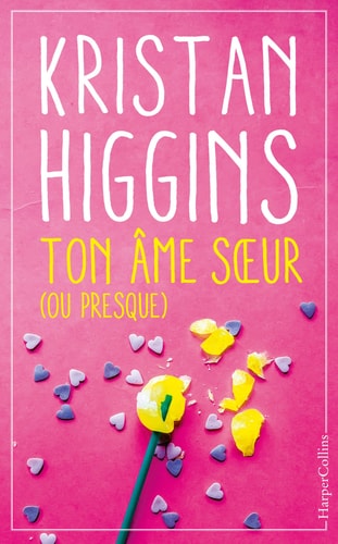 Ton âme soeur (ou presque): le nouveau roman feel good de Kristan Higgins !