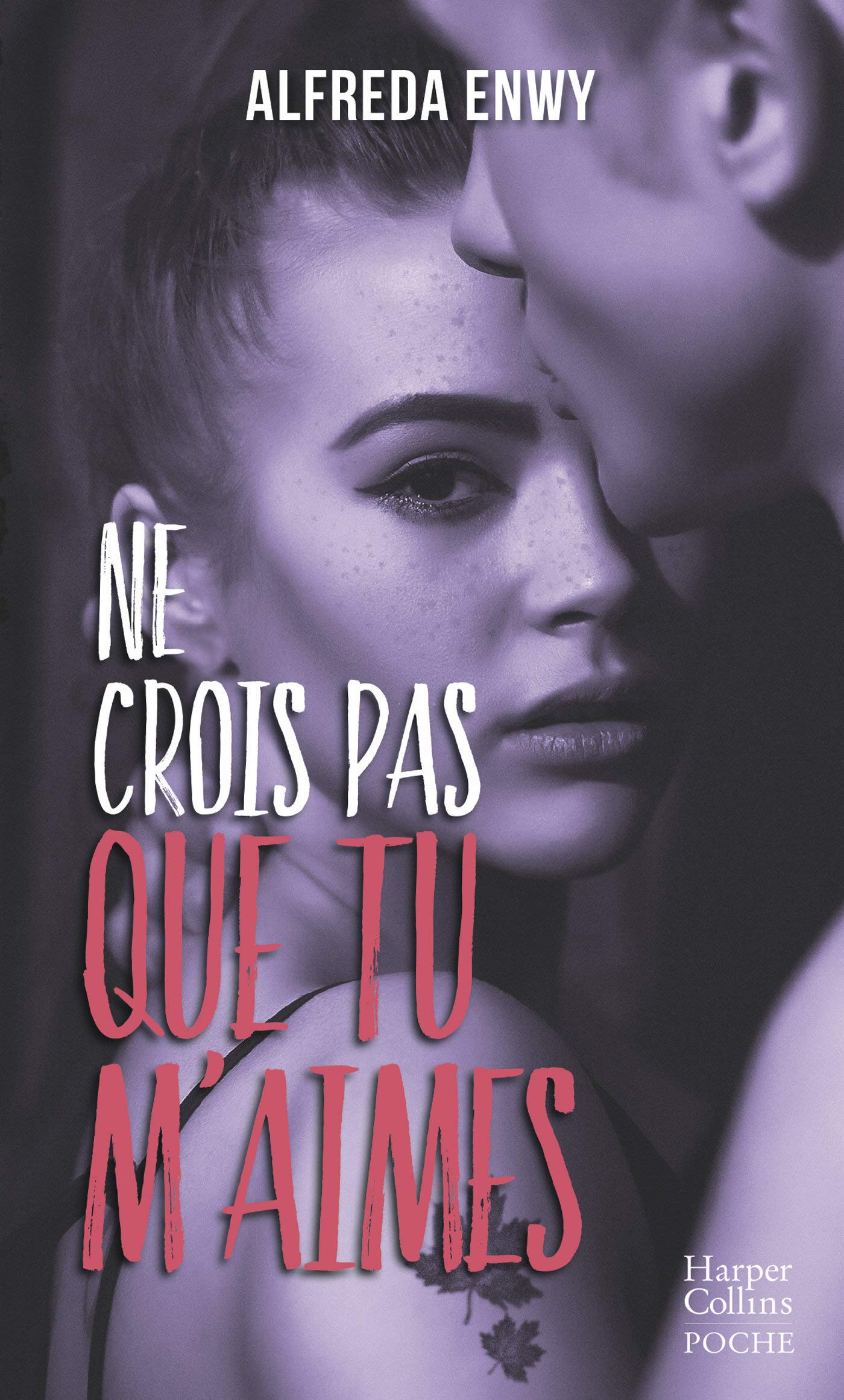 Ne crois pas que tu m'aimes: Une romance New Adult par l'autrice de "Love Forever"