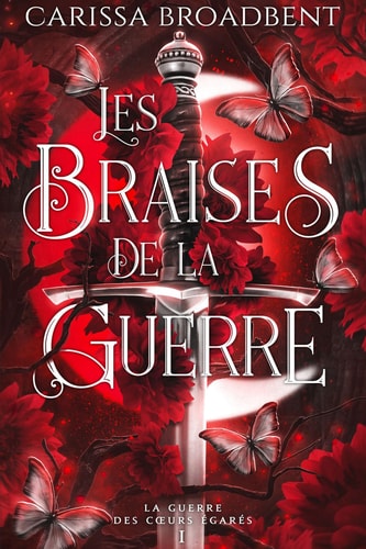 Les braises de la guerre (Relié): La Guerre des c urs égarés 1 (Relié)