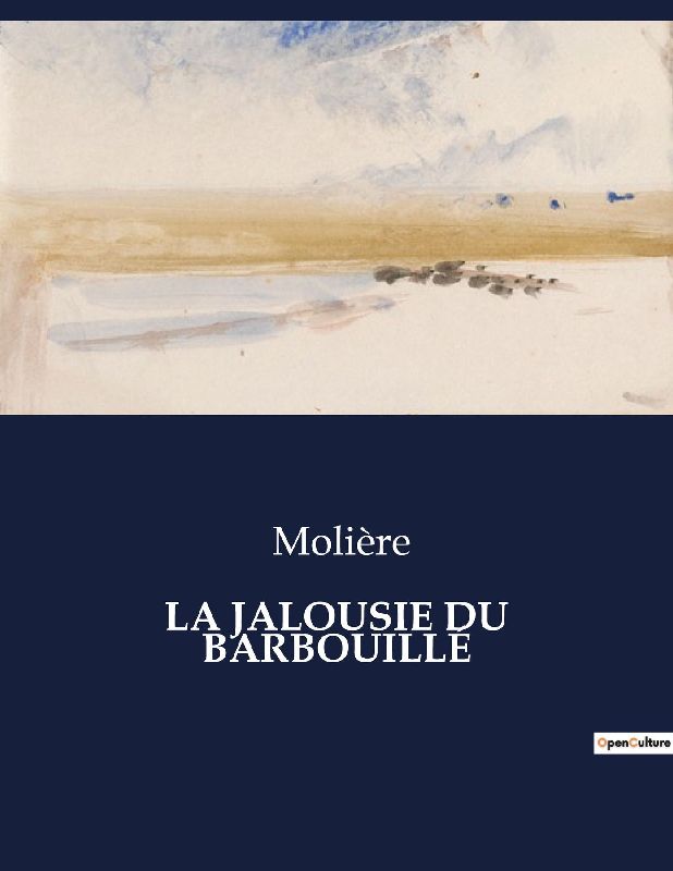 LA JALOUSIE DU BARBOUILLÉ