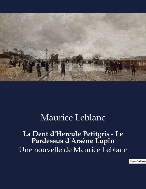 La Dent d'Hercule Petitgris - Le Pardessus d'Arsène Lupin