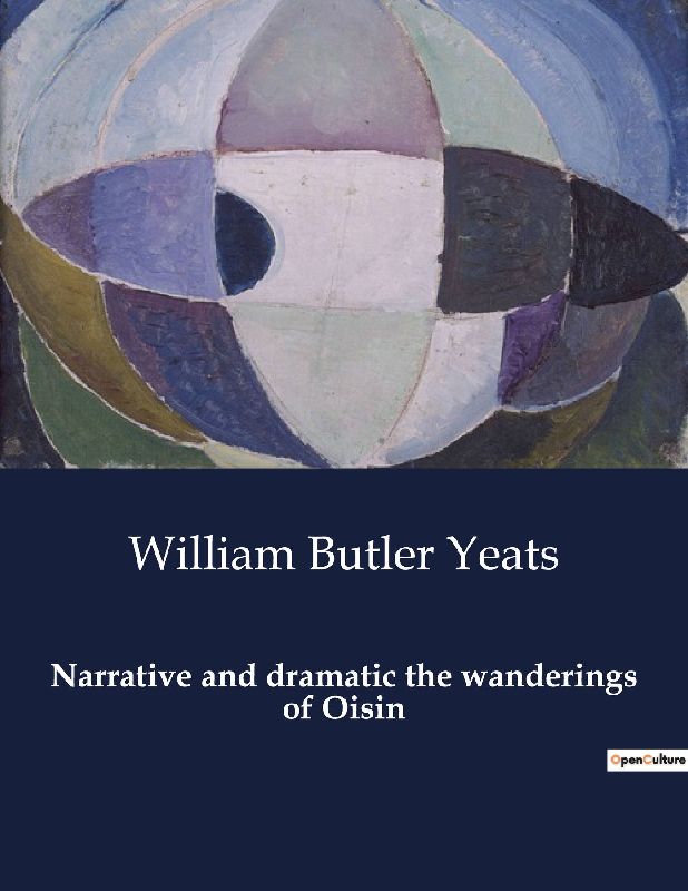 Narrative and dramatic the wanderings of Oisin