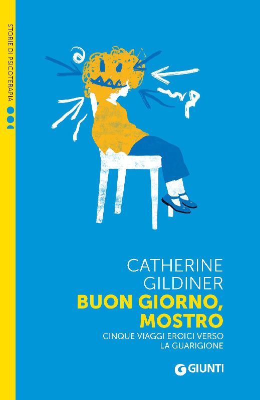 Buongiorno, mostro. Cinque viaggi eroici verso la guarigione