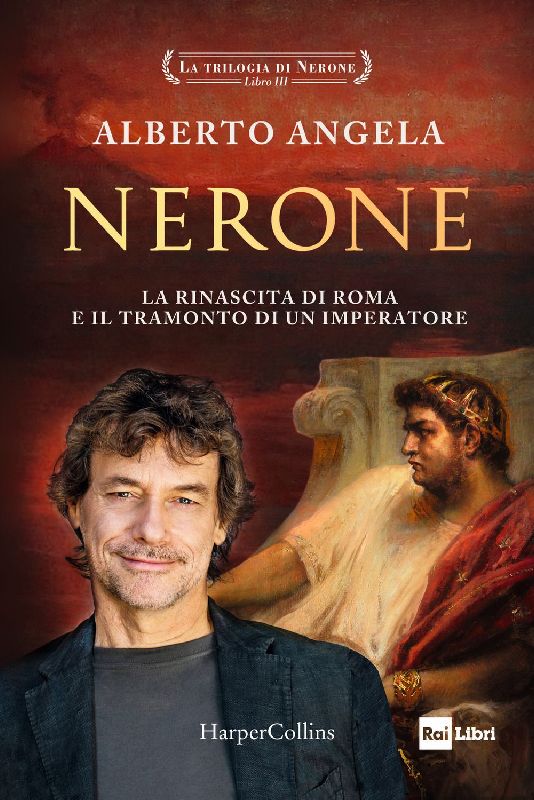 Nerone. La rinascita di Roma e il tramonto di un imperatore. La trilogia di Nerone. Vol. 3