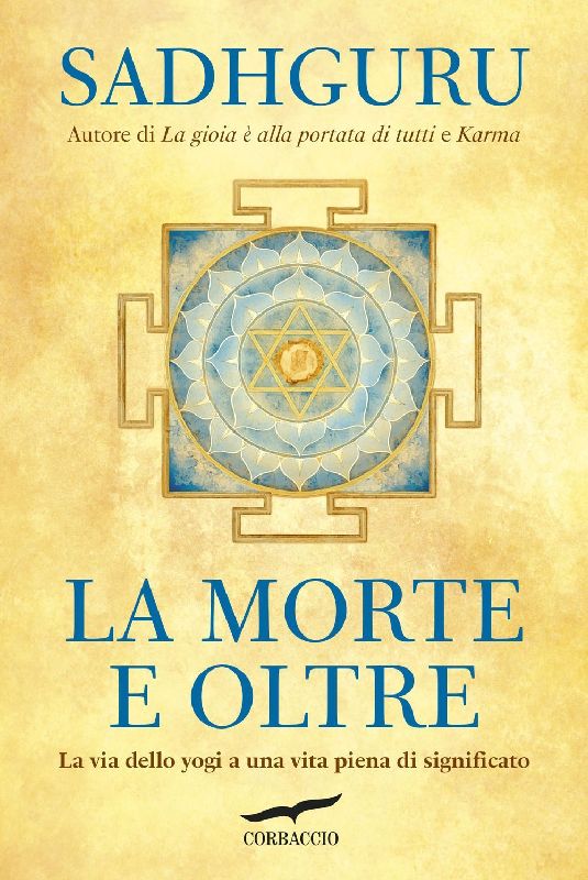 La morte e oltre. La via dello yogi a una vita piena di significato