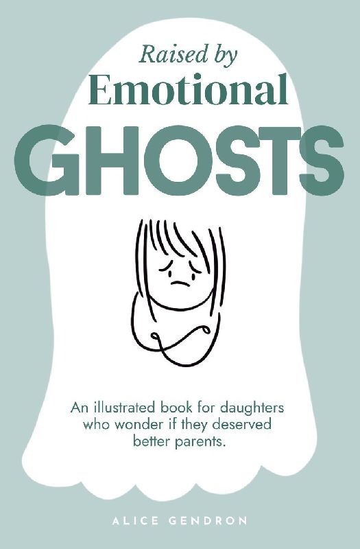 Raised by Emotional Ghosts