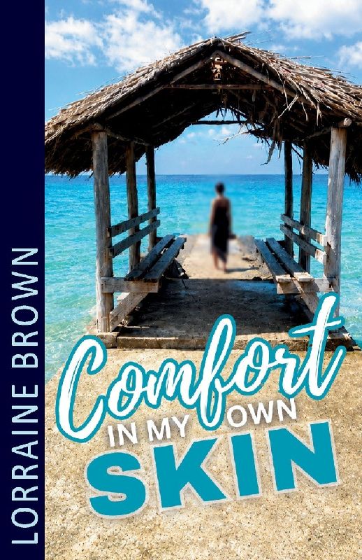 Comfort in my own skin!