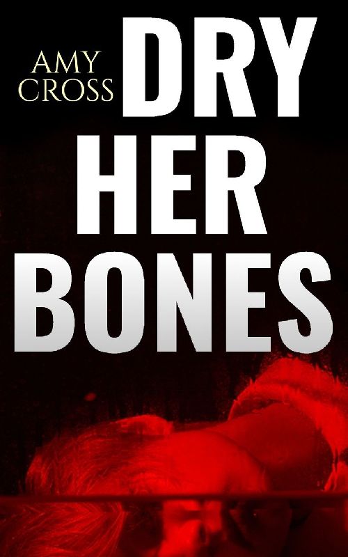 Dry Her Bones