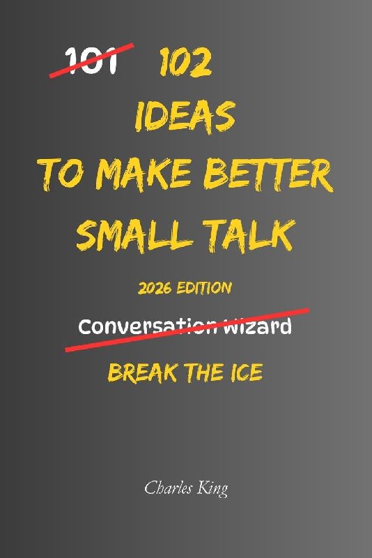 102 Ideas To Make Better Small Talk