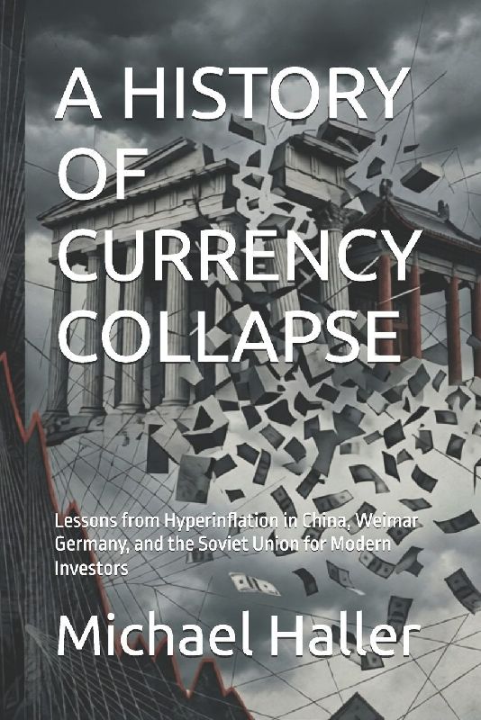 A HISTORY OF CURRENCY COLLAPSE