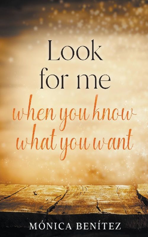 Look For Me When You Know What You Want