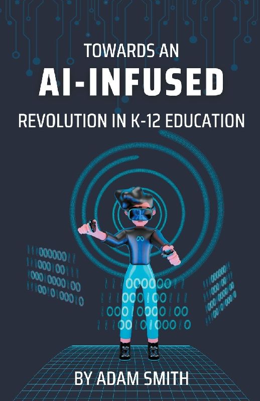 Towards an AI-Infused Revolution in K12 Education