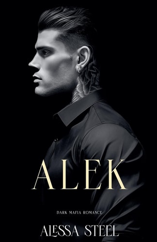 Alek: Dark Mafia Romance