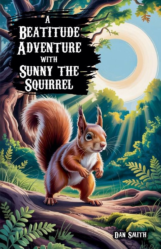 A Beatitude Adventure with Sunny the Squirrel