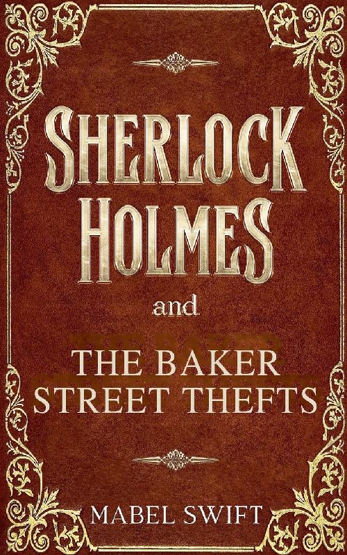 Sherlock Holmes and The Baker Street Thefts