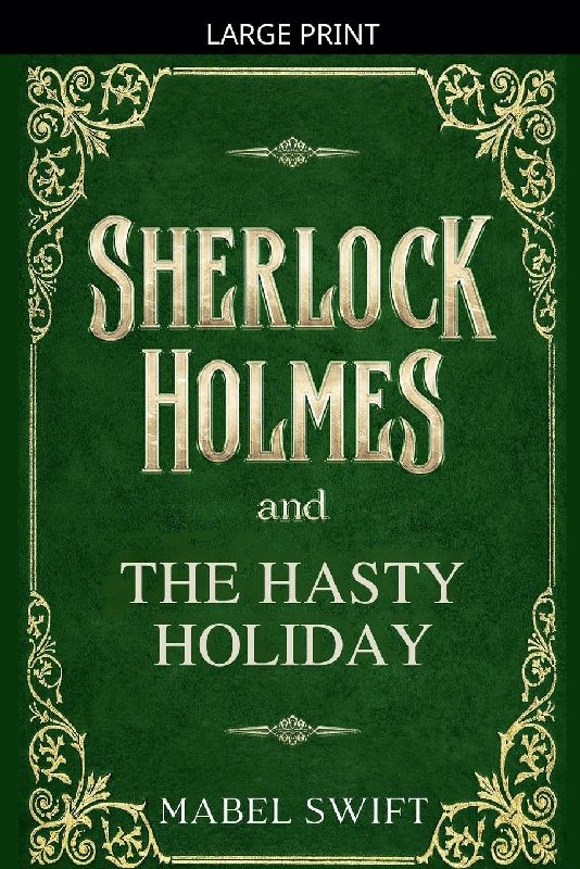 Sherlock Holmes and The Hasty Holiday