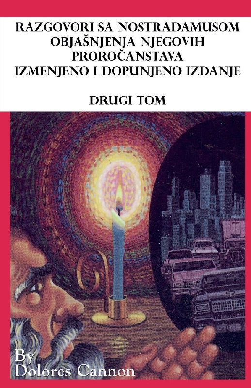 Razgovori sa Nostradamusom, Obja¿njenja njegovih proro¿anstava izmenjeno i dopunjeno izdanje, Drugi Tom