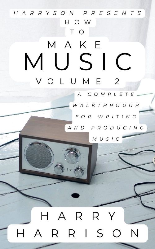 Harryson Presents How to Make Music