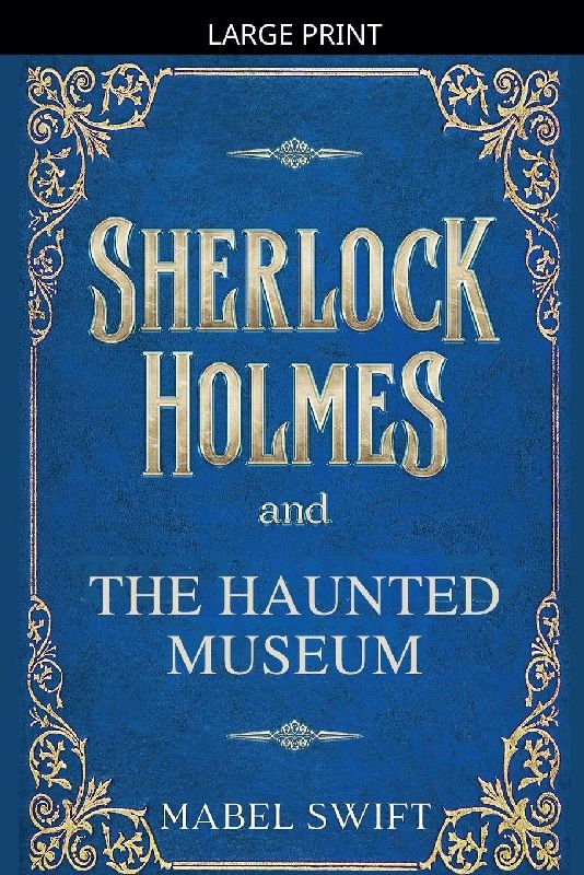 Sherlock Holmes and The Haunted Museum