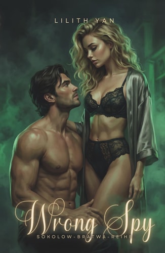 Wrong Spy - Juri & Katharina (Sokolow-Bratwa, Band 2)
