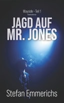 JAGD AUF MR. JONES: Ein Neo-Noir-Detektivkrimi | Wayside-Reihe Band 1