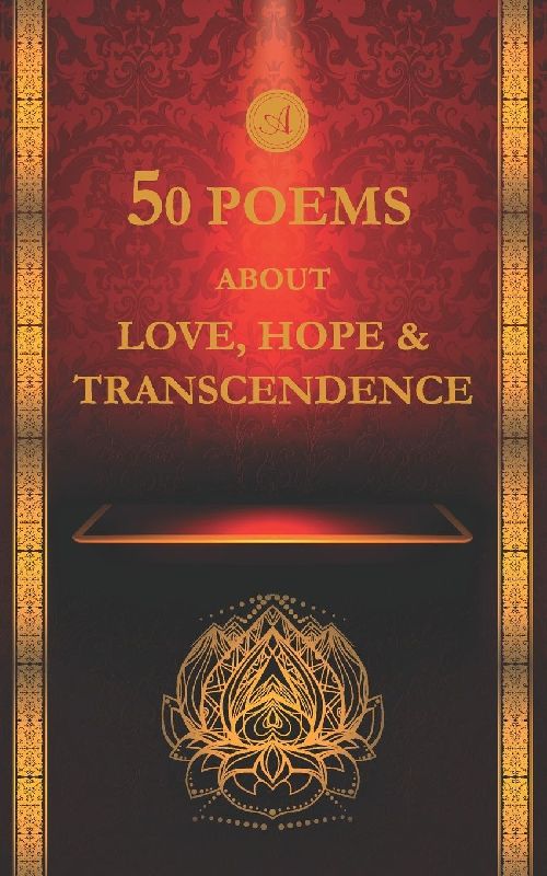 50 Poems About Love, Hope, & Transcendence