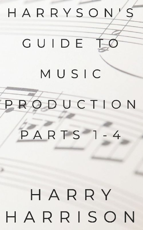 Harryson's Guide to Music Production