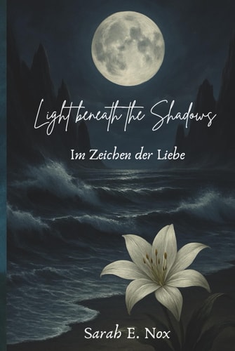 Light beneath the Shadows (Band 1): Im Zeichen der Liebe