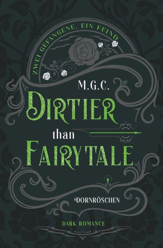 Dirtier Than Fairytale 3: Dornröschen (Enemies to Lovers, Anti hero, she falls first but he falls harder)