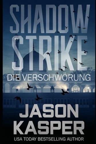 Shadow Strike: Die Verschwörung (Shadow Strike Serie, Band 2)