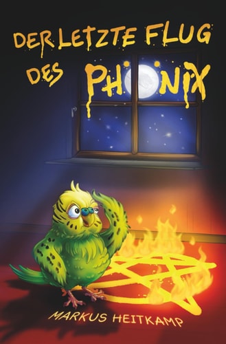 Der letzte Flug des Phönix: Ein (komisches) Drama in 3 Akten.