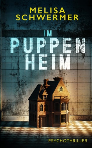 Im Puppenheim: Psychothriller