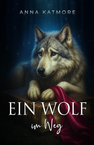 Ein Wolf im Weg (Twisted Fairytales, Band 2)