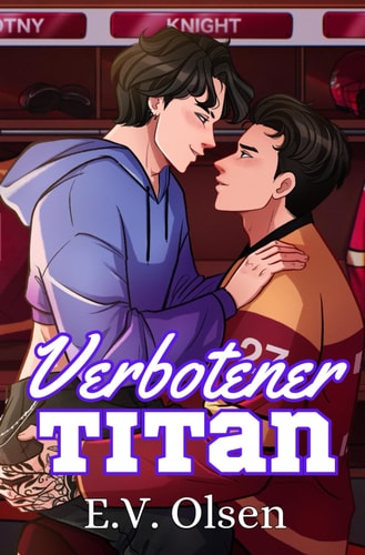 Verbotener Titan: Eine schwule Eishockey Romanze (North Shore Titans Eishockey-Reihe, Band 5)