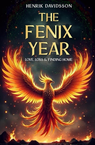The Fenix Year: Love, Loss & Finding Home