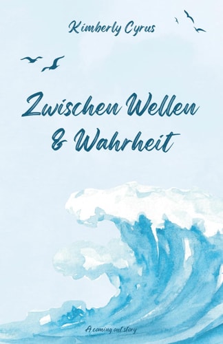 Zwischen Wellen & Wahrheit: A coming out story