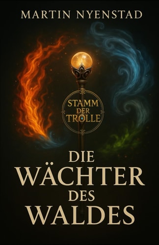 Stamm der Trolle: Die Wächter des Waldes