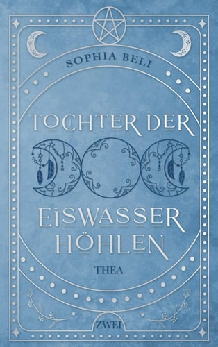 Tochter der Eiswasserhöhlen: Thea (Silberhaarwald, Band 2)