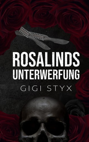 Rosalinds Unterwerfung (Morally Black-Reihe, Band 3)