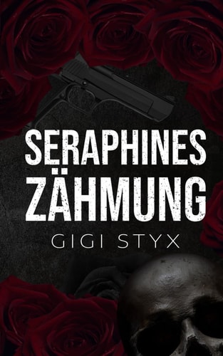 Seraphines Zähmung (Morally Black-Reihe, Band 1)