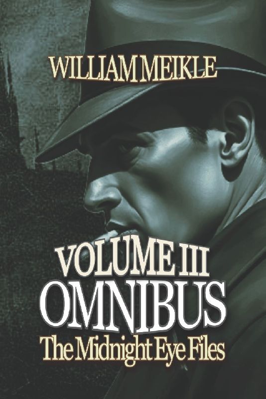 THE MIDNIGHT EYE FILES OMNIBUS THREE