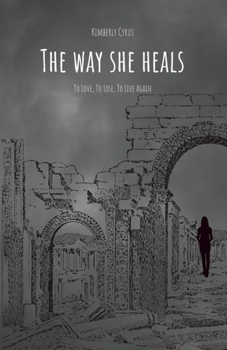 The way she heals: To love, to lose, to live again