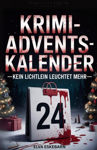 Krimi-Adventskalender: Kein Lichtlein leuchtet mehr