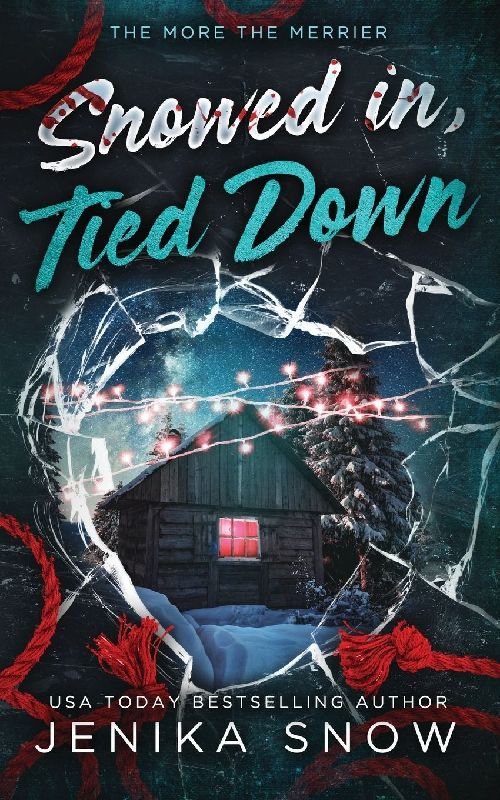 Snowed In, Tied Down
