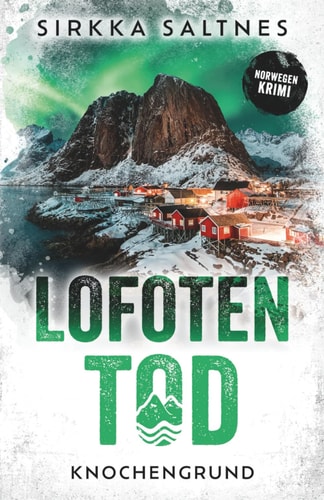 LOFOTENTOD - Knochengrund: Norwegenkrimi