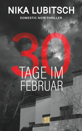 30 Tage im Februar: Domestic Noir Thriller