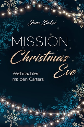Mission Christmas Eve: Weihnachten mit den Carters (Ginger Lake, Band 6)