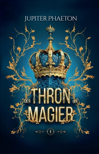 Thron der Magier: Die Nummer 1 Fantasy-Serie aus Frankreich (Das Spiel der Magier, Band 1)